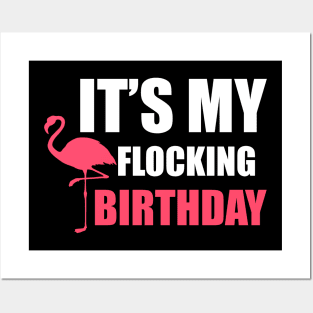 It's My Flocking Birthday Funny Famingo Lover Posters and Art